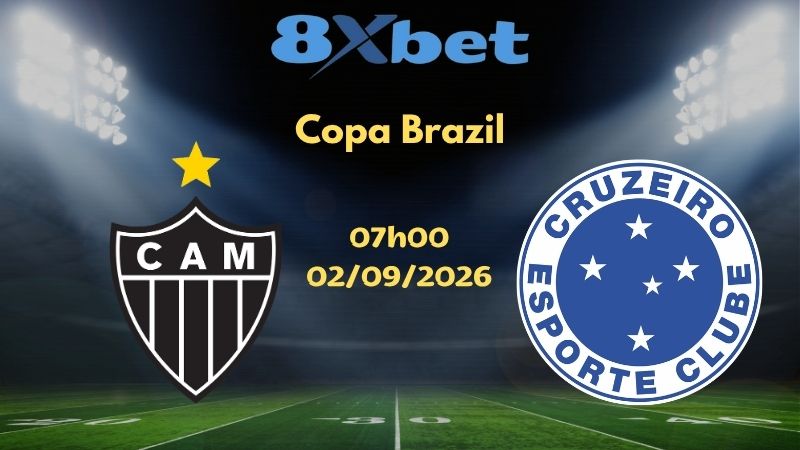 Soi kèo Atletico Mineiro vs Cruzeiro - 02/09/2026 | Copa Brazil