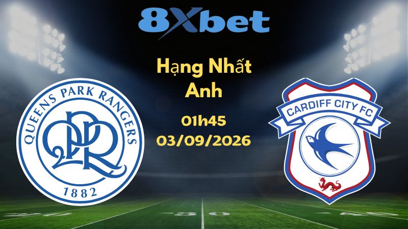 Soi kèo QPR vs Cardiff - 03/09/2026 | Championship